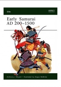 Anthony Bryant - Early Samurai AD 200-1500