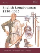 Клайв Бартлетт - English Longbowman 1330-1515