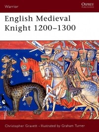 Кристофер Грэветт - English Medieval Knight 1200-1300