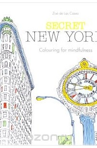 Zoe de Las Cases - Secret New York: Colouring for Mindfulness