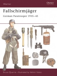 Брюс Кверри - Fallschirmjäger. German Paratrooper 1935–45