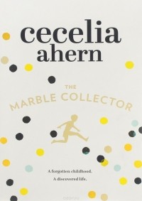 Cecelia Ahern - The Marble Collector