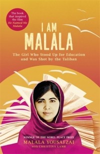  - I Am Malala: The Girl Who Stood Up for Education and Was Shot by the Taliban