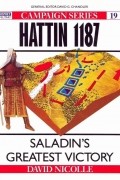Дэвид Николль - Hattin 1187: Saladin&#039;s Greatest Victory
