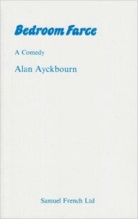 Alan Ayckbourn - Bedroom Farce