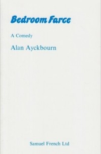 Alan Ayckbourn - Bedroom Farce