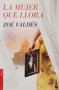 Зоя Вальдес - La mujer que llora