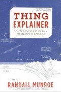 Randall Munroe - Thing Explainer: Complicated Stuff in Simple Words