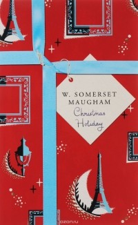 W. Somerset Maugham - Christmas Holiday