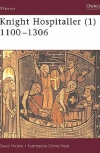 Дэвид Николль - Knight Hospitaller (1) 1100-1306