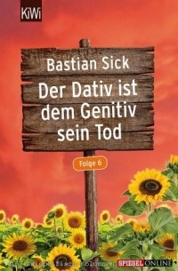 Bastian Sick - Der Dativ ist dem Genitiv sein Tod - Folge 6