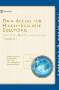  - Data Access for Highly-Scalable Solutions: Using SQL, NoSQL, and Polyglot Persistence (Microsoft patterns & practices)