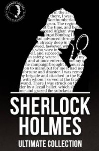 Arthur Conan Doyle - Sherlock Holmes: The Ultimate Collection