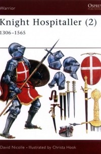 Дэвид Николль - Knight Hospitaller (2) 1306–1565