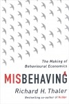 Ричард Талер - Misbehaving: The Making of Behavioral Economics