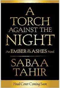 Sabaa Tahir - A Torch Against the Night
