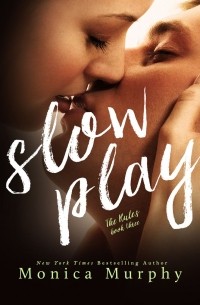 Monica Murphy - Slow Play
