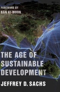 Jeffrey D. Sachs - The Age of Sustainable Development