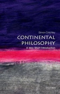 Simon Critchley - Continental Philosophy: A Very Short Introduction
