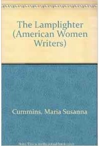 Мария Сюзанна Камминз - The Lamplighter (American Women Writers)