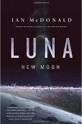 Ian McDonald - Luna: New Moon