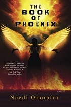 Nnedi Okorafor - The Book of Phoenix