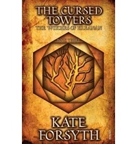 Kate Forsyth - The Cursed Towers