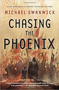 Michael Swanwick - Chasing the Phoenix