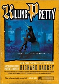 Richard Kadrey - Killing Pretty