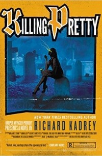 Richard Kadrey - Killing Pretty