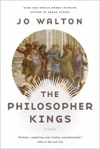Jo Walton - The Philosopher Kings
