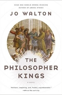 Jo Walton - The Philosopher Kings