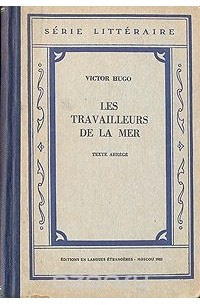 Victor Hugo - Les travailleurs de la mer