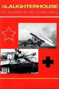 David Glantz - Slaughterhouse: The Handbook of the Eastern Front
