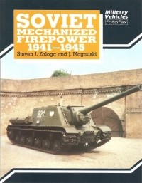  - Soviet Mechanized Firepower 1941-1945