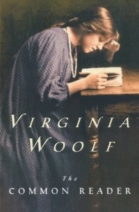 Virginia Woolf - The Common Reader