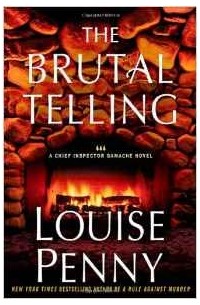 Louise Penny - The Brutal Telling