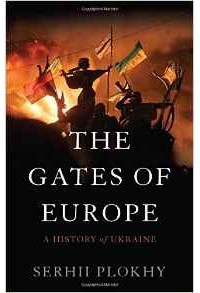 Serhii Plokhy - The Gates of Europe: A History of Ukraine
