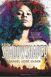 Daniel José Older - Shadowshaper