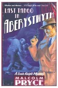 Malcolm Pryce - Last Tango in Aberystwyth