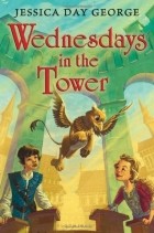 Jessica Day George - Wednesdays in the Tower