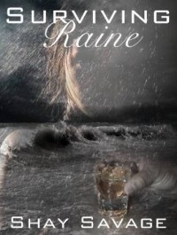 Шей Сэвидж - Surviving Raine: Surviving Raine Book 1