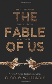 Nicole Williams - The Fable of Us