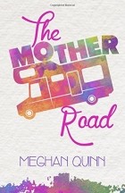 Meghan Quinn - The Mother Road
