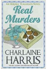 Charlaine Harris - Real Murders: An Aurora Teagarden Novel (AURORA TEAGARDEN MYSTERY)