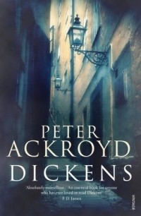 Peter Ackroyd - Dickens