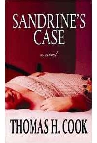 Thomas H. Cook - Sandrine's Case