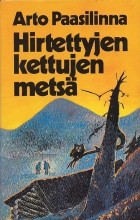 Arto Paasilinna - Hirtettyjen kettujen metsä