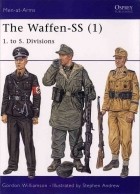 Гордон Уильямсон - The Waffen-SS (1): 1. to 5. Divisions