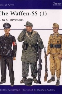 Гордон Уильямсон - The Waffen-SS (1): 1. to 5. Divisions